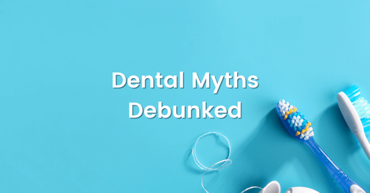 Dental Myths Debunked | ProHEALTH Dental