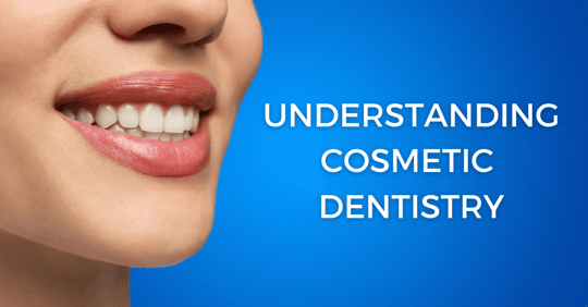 Understanding Cosmetic Dentistry And How It Can Help You